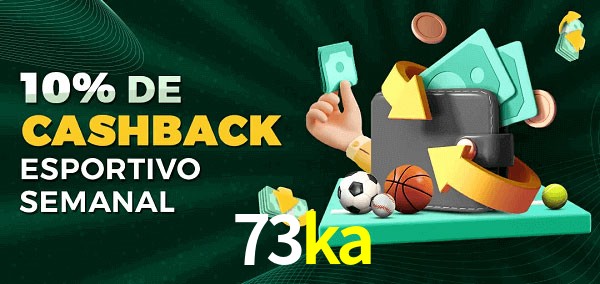 10% de bônus de cashback na 73ka
